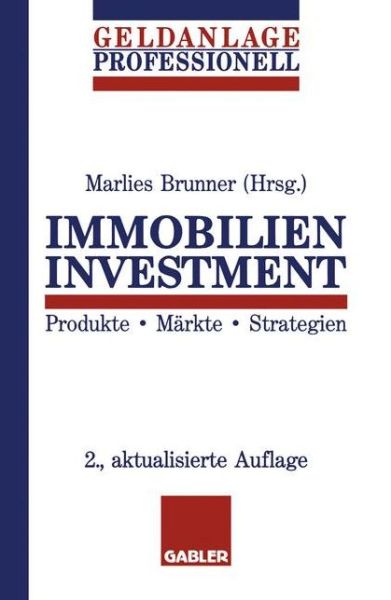 Cover for Marlies Brunner · Immobilien Investment: Produkte - Markte - Strategien (Paperback Book) [2nd 2.Aufl. 1997 edition] (1997)