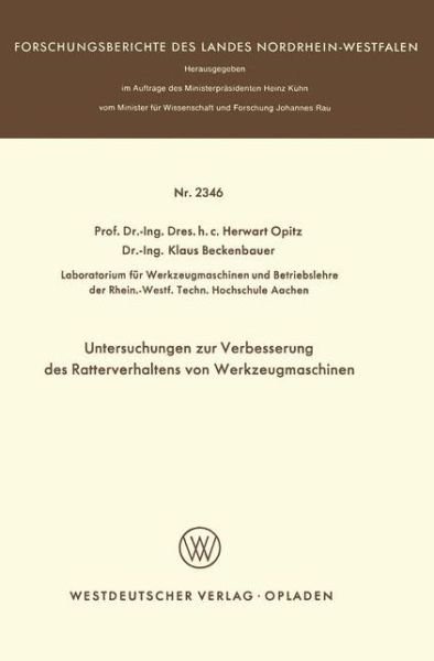 Untersuchungen Zur Verbesserung Des Ratterverhaltens Von Werkzeugmaschinen - Herwart Opitz - Livres - Vs Verlag Fur Sozialwissenschaften - 9783531023465 - 1973