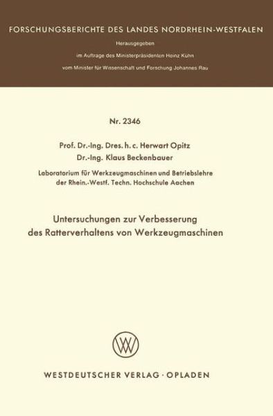 Untersuchungen Zur Verbesserung Des Ratterverhaltens Von Werkzeugmaschinen - Herwart Opitz - Bøker - Vs Verlag Fur Sozialwissenschaften - 9783531023465 - 1973