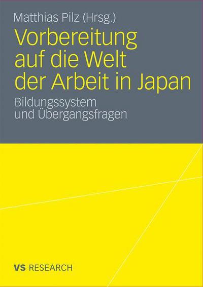 Cover for Matthias Pilz · Vorbereitung Auf Die Welt Der Arbeit in Japan: Bildungssystem Und UEbergangsfragen (Paperback Book) [2011 edition] (2011)