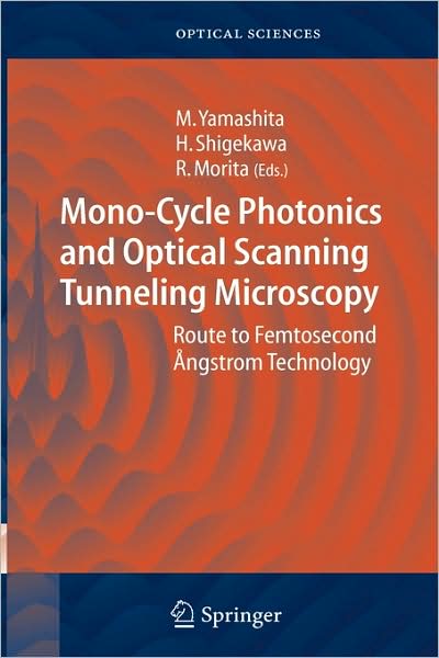 Cover for M Yamashita · Mono-Cycle Photonics and Optical Scanning Tunneling Microscopy: Route to Femtosecond Angstrom Technology - Springer Series in Optical Sciences (Hardcover bog) [2005 edition] (2005)