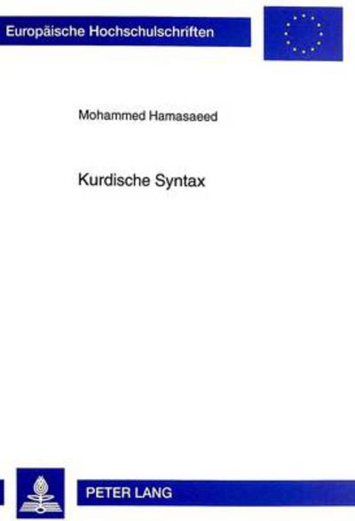 Cover for Mohammed Hamasaeed · Kurdische Syntax: Suedkurdmadji - Europaeische Hochschulschriften / European University Studie (Paperback Book) (1999)