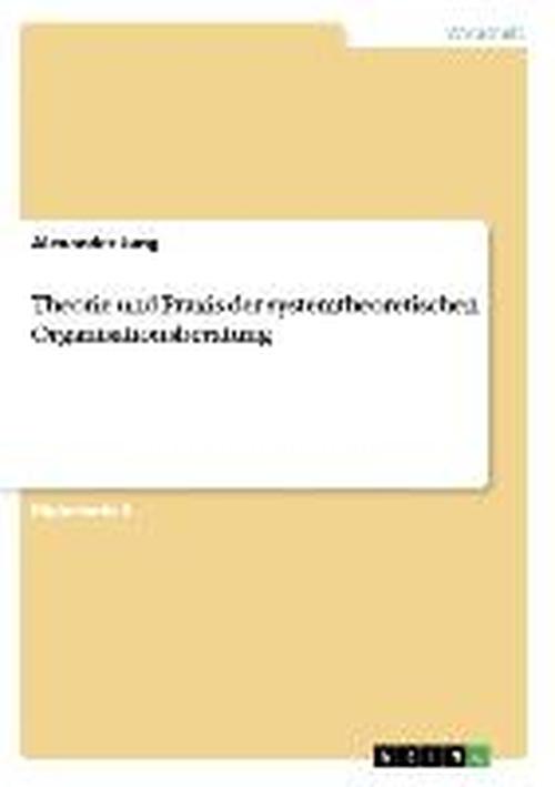 Cover for Alexander Jung · Theorie und Praxis der systemtheoretischen Organisationsberatung (Paperback Book) [German edition] (2007)