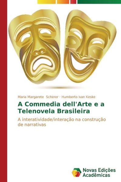 Cover for Keske Humberto Ivan · A Commedia Dell'arte E a Telenovela Brasileira (Paperback Book) (2014)