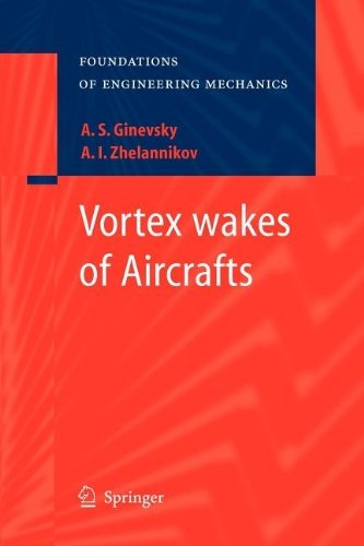 A.S. Ginevsky · Vortex wakes of Aircrafts - Foundations of Engineering Mechanics (Paperback Book) [2009 edition] (2011)