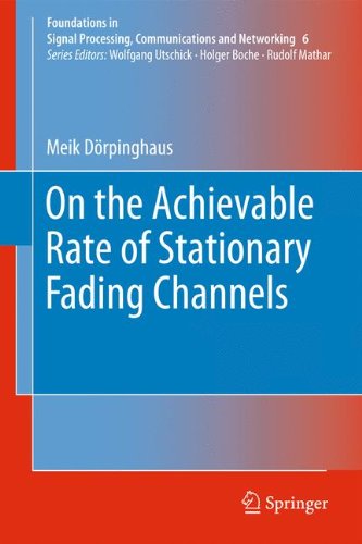 Cover for Meik Doerpinghaus · On the Achievable Rate of Stationary Fading Channels - Foundations in Signal Processing, Communications and Networking (Paperback Book) [2011 edition] (2013)