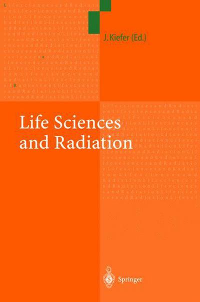 Cover for J Rgen Kiefer · Life Sciences and Radiation: Accomplishments and Future Directions (Paperback Book) [Softcover reprint of the original 1st ed. 2004 edition] (2012)