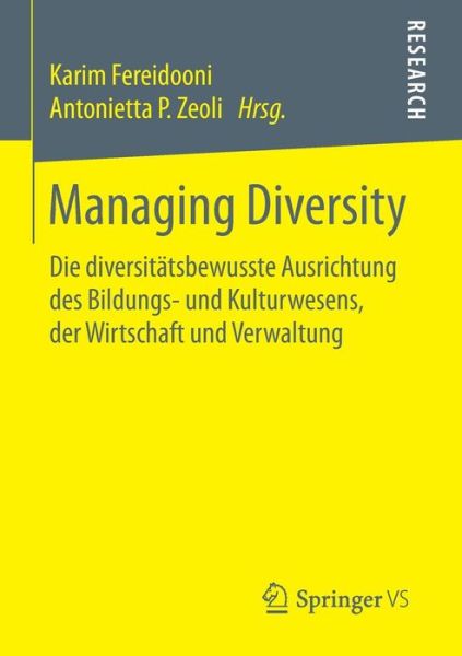 Cover for Karim Fereidooni · Managing Diversity: Die Diversitatsbewusste Ausrichtung Des Bildungs- Und Kulturwesens, Der Wirtschaft Und Verwaltung (Paperback Book) [1. Aufl. 2016 edition] (2016)