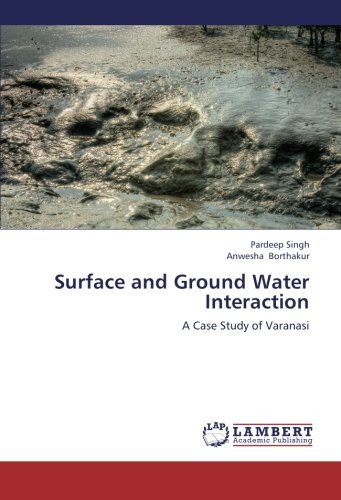 Cover for Anwesha Borthakur · Surface and Ground Water Interaction: a Case Study of Varanasi (Paperback Bog) (2012)