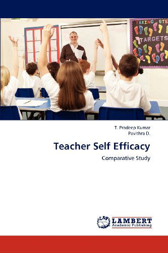 Cover for Pavithra D. · Teacher Self Efficacy: Comparative Study (Paperback Book) (2012)