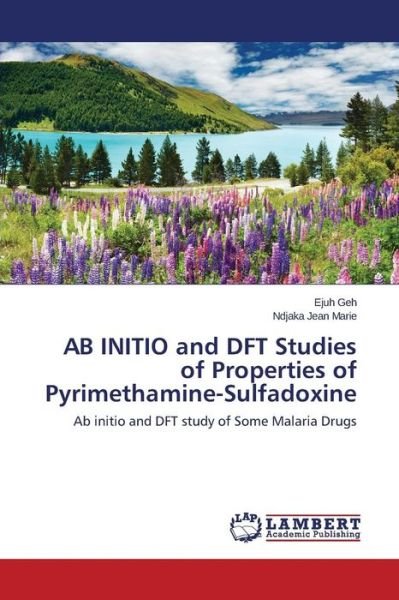 Cover for Geh Ejuh · Ab Initio and Dft Studies of Properties of Pyrimethamine-sulfadoxine (Pocketbok) (2015)