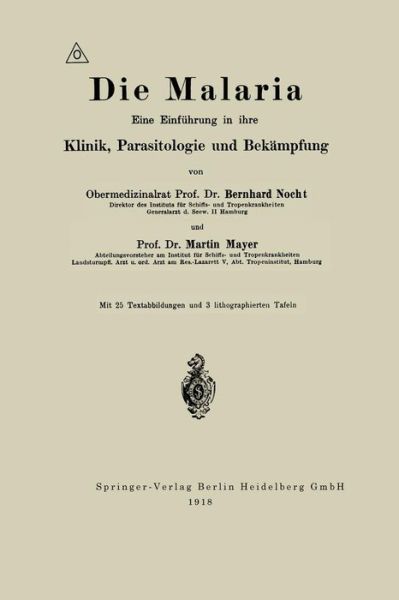 Cover for Albrecht Eduard Bernhard Nocht · Die Malaria: Eine Einfuhrung in Ihre Klinik, Parasitologie Und Bekampfung (Paperback Book) [1918 edition] (1918)