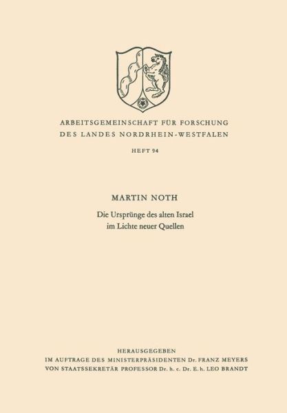 Cover for Martin Noth · Die Ursprunge Des Alten Israel Im Lichte Neuer Quellen - Arbeitsgemeinschaft Fur Forschung Des Landes Nordrhein-Westf (Paperback Book) [1961 edition] (1961)