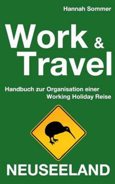 Cover for Hannah Sommer · Work and Travel Neuseeland (Paperback Book) [German edition] (2013)