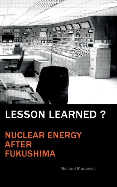 Cover for Michael Marcovici · Lesson Learned?: Nuclear Energy after Fukushima (Paperback Book) (2013)