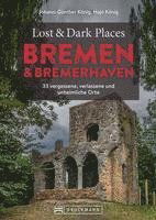 Cover for König, Johann-günther; König, Hajo · Lost &amp; Dark Places Bremen &amp; Bremerhaven (Book)