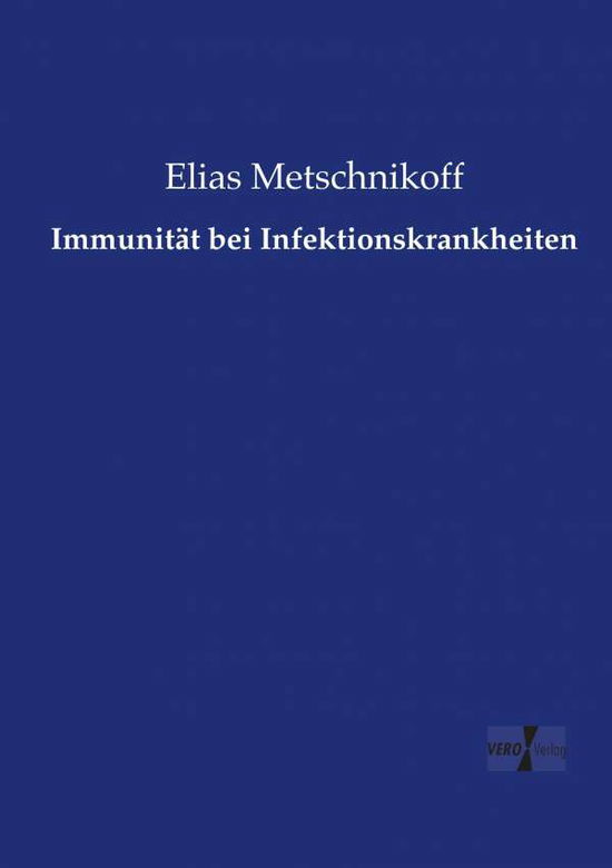 Cover for Elias Metschnikoff · Immunitat Bei Infektionskrankheiten (Paperback Book) (2019)