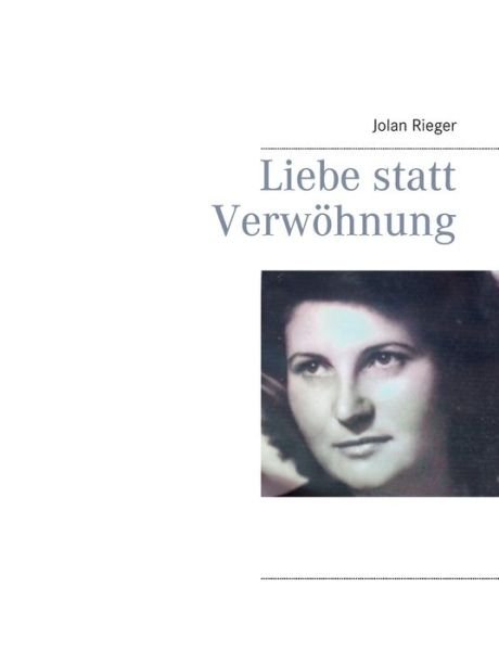 Cover for Rieger · Liebe statt Verwöhnung (Bog) (2016)