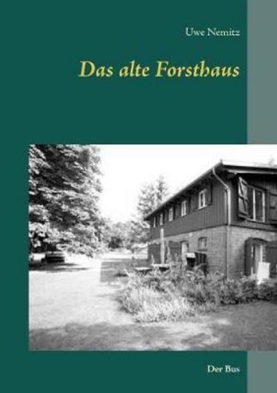 Cover for Nemitz · Das alte Forsthaus (Bog) (2018)