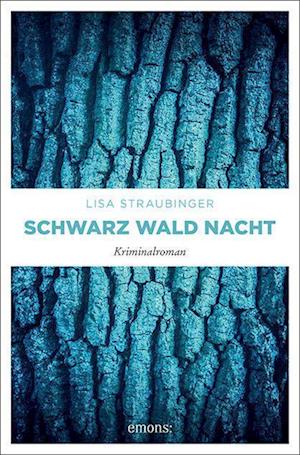 Cover for Lisa Straubinger · Schwarz Wald Nacht (Paperback Book) (2022)