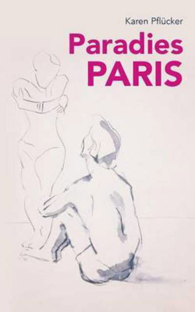 Cover for Pflücker · Paradies Paris (Book) (2016)