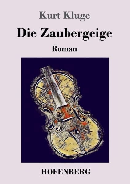 Cover for Kurt Kluge · Die Zaubergeige: Roman (Pocketbok) (2018)