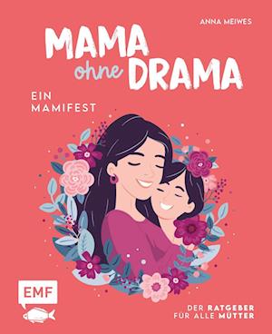 Mama Ohne Drama Ein Mamifest (Book)