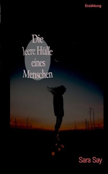 Cover for Say · Die leere Hülle eines Menschen (Bog) (2017)