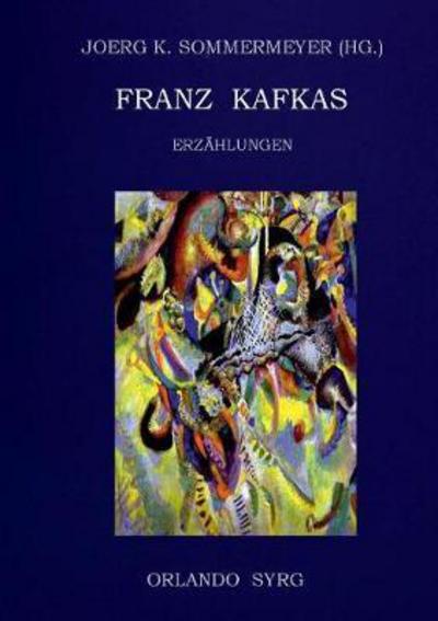 Franz Kafkas Erzählungen - Kafka - Böcker -  - 9783746094465 - 5 februari 2018