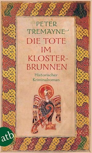 Cover for Peter Tremayne · Die Tote im Klosterbrunnen (Taschenbuch) (2014)