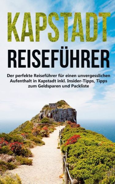 Cover for Anja Bachwald · Kapstadt lieben lernen: Der perfekte Reisefuhrer fur einen unvergesslichen Aufenthalt in Kapstadt inkl. Insider-Tipps, Tipps zum Geldsparen und Packliste (Paperback Book) (2020)