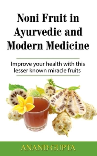 Cover for Gupta · Noni Fruit in Ayurvedic and Moder (N/A) (2020)