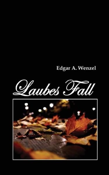 Laubes Fall - Wenzel - Bøger -  - 9783752806465 - 8. juli 2019