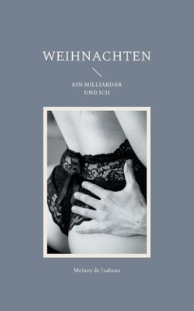 Cover for Melany de Isabeau · Weihnachten Ein Milliardar und ich (Paperback Book) (2021)