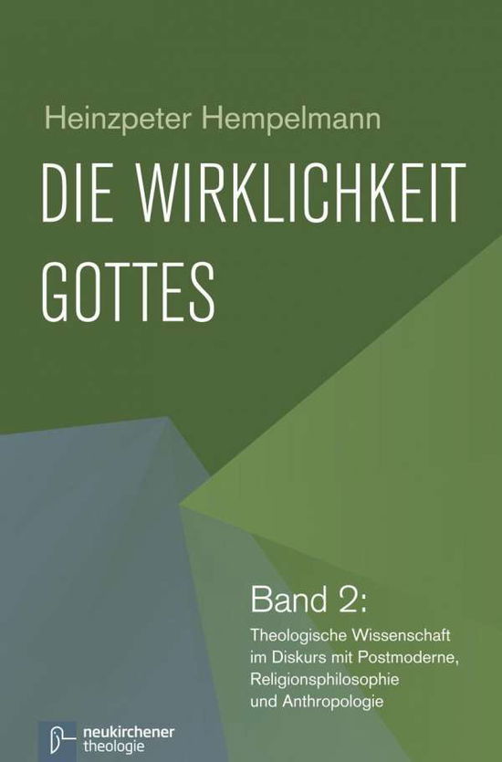 Cover for Heinzpeter Hempelmann · Die Wirklichkeit Gottes: Band 2: Theologische Wissenschaft im Diskurs mit Postmoderne, Religionsphilosophie und Anthropologie (Paperback Book) (2015)