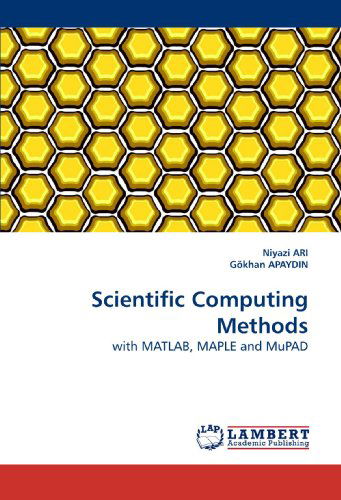 Cover for Niyazi Ari · Scientific Computing Methods: with Matlab, Maple and Mupad (Paperback Bog) (2009)