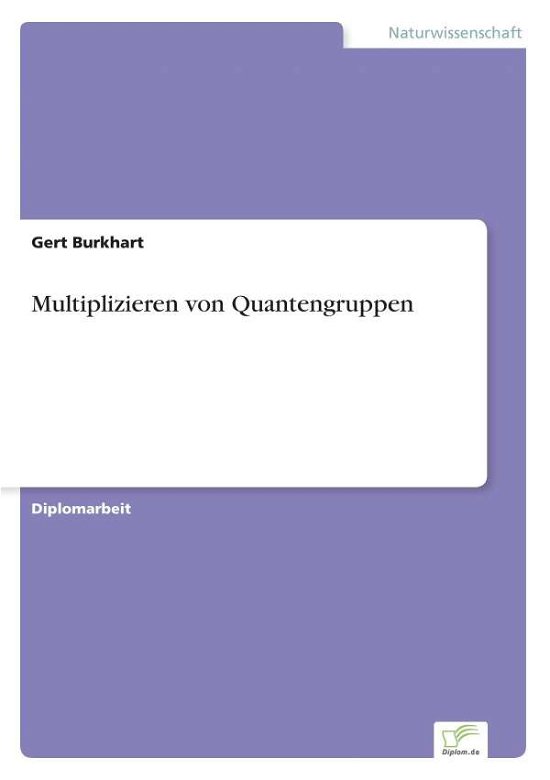 Cover for Gert Burkhart · Multiplizitaten von Quantengruppen (Pocketbok) [German edition] (1997)