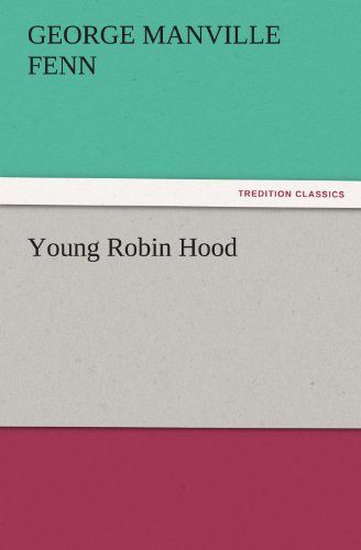 Cover for George Manville Fenn · Young Robin Hood (Tredition Classics) (Paperback Book) (2011)