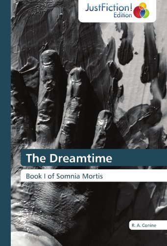 Cover for R. A. Conine · The Dreamtime: Book I of Somnia Mortis (Taschenbuch) (2011)