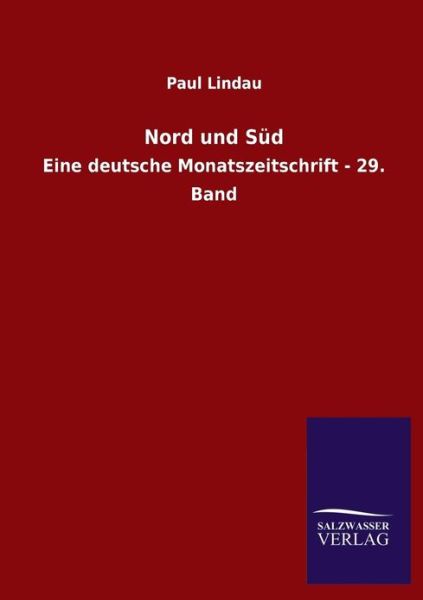 Nord Und Sud - Paul Lindau - Books - Salzwasser-Verlag GmbH - 9783846026465 - March 8, 2013