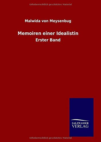 Memoiren Einer Idealistin - Malwida Von Meysenbug - Books - Salzwasser-Verlag GmbH - 9783846097465 - November 25, 2014