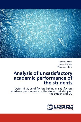 Cover for Towfiqul Islam · Analysis of Unsatisfactory Academic Performance of the Students: Determination of Factors Behind Unsatisfactory Academic Performance of the Students:a Study on the Students of Du (Paperback Book) (2012)