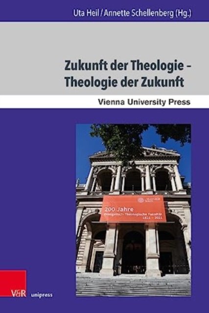Cover for Theologie Der Zukunft · Zukunft der Theologie - Theologie der Zukunft: 200 Jahre Evangelisch-Theologische Fakultat Wien (Innbunden bok) (2023)