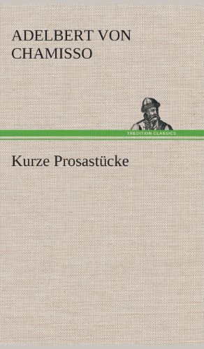 Cover for Adelbert Von Chamisso · Kurze Prosastucke (Innbunden bok) [German edition] (2013)