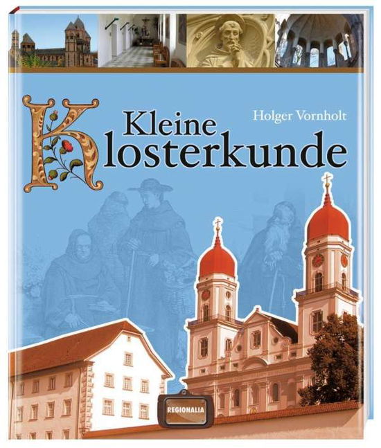 Vornholt:kleine Klosterkunde - Holger Vornholt - Books -  - 9783939722465 - 