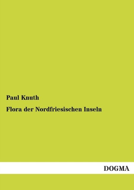 Cover for Paul Knuth · Flora der Nordfriesischen Inseln (Paperback Bog) [German, 1 edition] (2012)