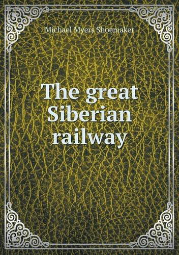 Cover for Michael Myers Shoemaker · The Great Siberian Railway (Paperback Book) (2013)