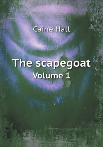 Cover for Caine Hall · The Scapegoat Volume 1 (Paperback Book) (2013)