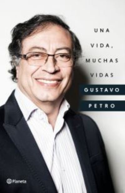 Cover for Gustavo Petro · Vida, Muchas Vidas (Book) (2022)