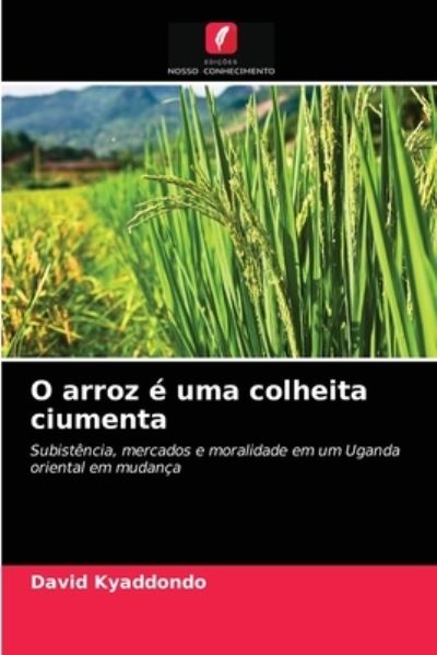 Cover for David Kyaddondo · O arroz e uma colheita ciumenta (Paperback Book) (2021)